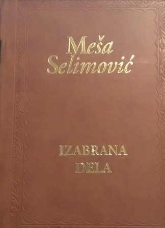 Meša Selimović – Izabrana dela